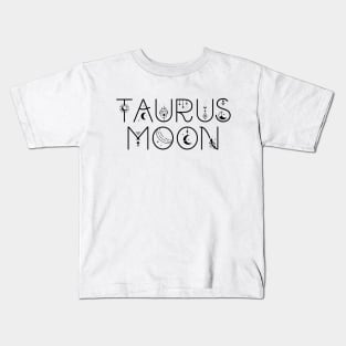 Taurus moon sign celestial typography Kids T-Shirt